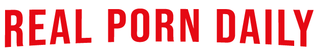 Real Porn Daily